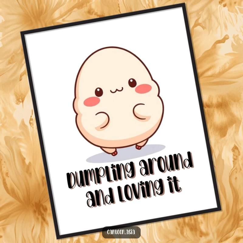 Funny Free Printable Wall Art: A content dumpling with small legs doing a little hop, a cute food art.