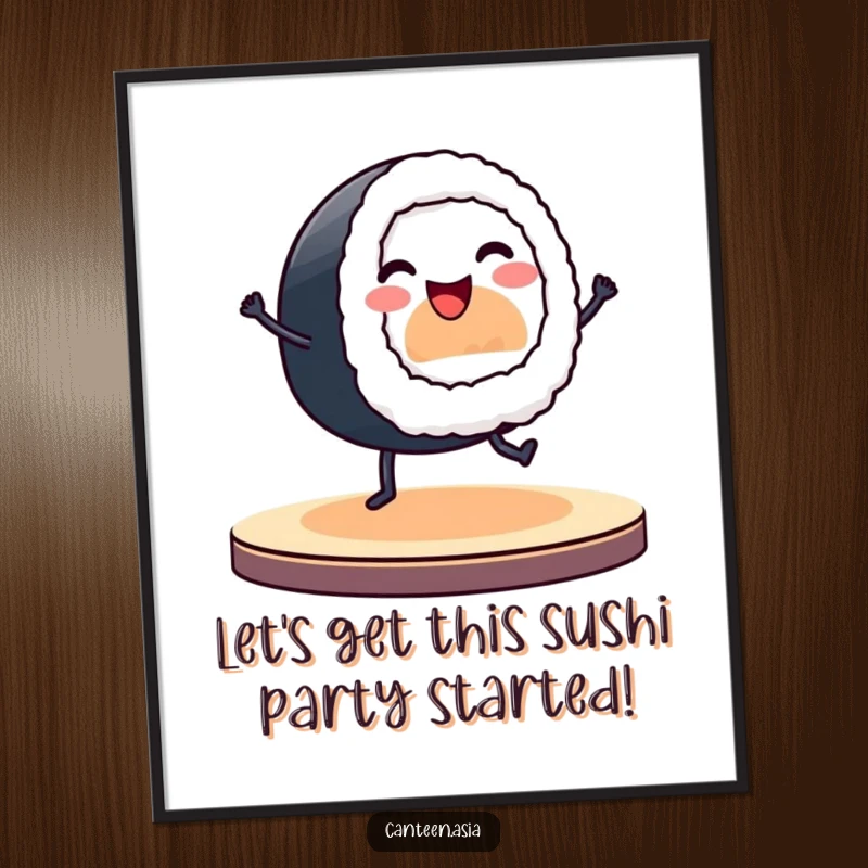 Funny free printable wall art of a smiling sushi roll with tiny legs dancing enthusiastically on a stage.